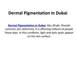 Dermal Pigmentation in Dubai