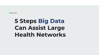 5 Steps Big Data Can Assist Large Health Networks