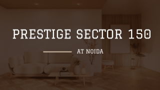 Prestige Sector 150 At Noida - Download Brochure