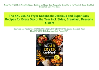 Read The XXL 365 Air Fryer Cookbook Delicious and Super-Easy Recipes for Every Day of the Year incl. Sides  Breakfast  D
