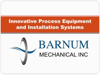 Innovative Process Equipment and Installation Systems