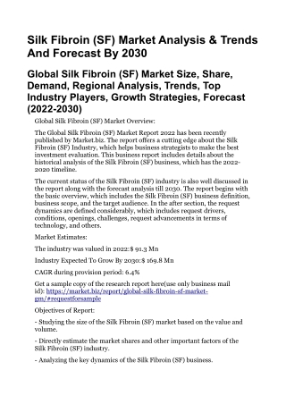 Silk Fibroin (SF) Market Analysis & Trends And Forecast By 2030