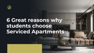 6 Great reasons why students choose Serviced Apartments