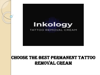 Choose the Best Permanent Tattoo Removal Cream