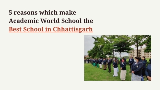 5 reasons which make Academic World School the Best School in Chhattisgarh