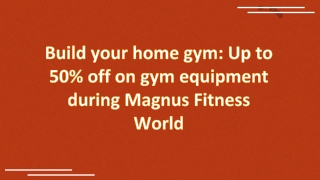 Build your home gym: Up to 50% off on gym equipment during Magnus Fitness World