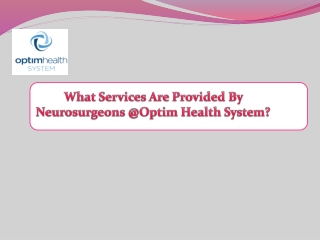 What Services Are Provided By Neurosurgeons @Optim Health System