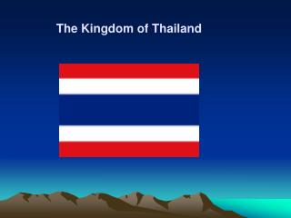 The Kingdom of Thailand