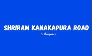 Shriram Kanakapura Road Bangalore