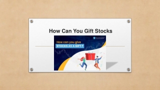 How Can You Gift Stocks