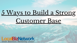 5 Ways to Build a Strong Customer Base