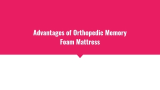 Advantages of Orthopedic Memory Foam Mattress