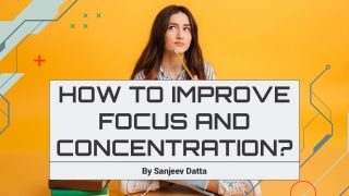 How to Improve Focus and Concentration?