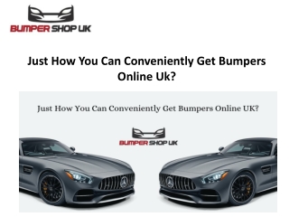 Just How You Can Conveniently Get Bumpers Online UK