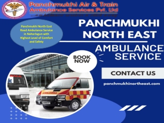 Panchmukhi North East Road Ambulance Service in Naharlagun with Highest Level of Comfort and Safety