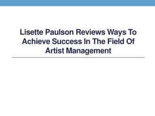 Lisette Paulson Reviews Ways to Achieve Success in the Field of Artist Management