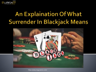 AN EXPLAINATION OF WHAT SURRENDER IN BLACKJACK MEANS
