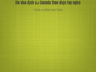 Xin visa định cư Canada theo diện tay nghề