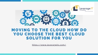 Moving to the Cloud? How Do You Choose the Best Cloud Solution for You