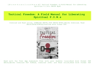 [[F.r.e.e D.o.w.n.l.o.a.d R.e.a.d]] Tactical Freedom A Field Manual for Liberating Spiritual P.O.W.s EBOOK #pdf