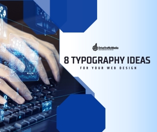 8 Typography Ideas For Your Web Design