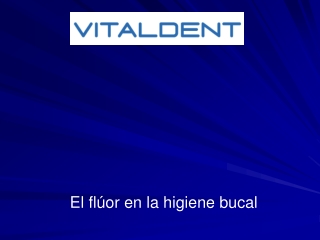 Vitaldent Las Rozas y el uso del fluor