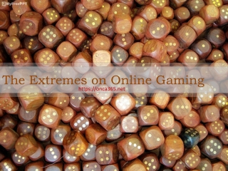 5.The Extremes on Online Gaming
