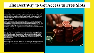 The Best Way to Get Access to Free Slots 4