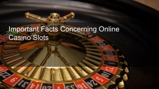 Important Facts Concerning Online Casino Slots 5