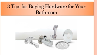 3 Tips for Buying Hardware for Your Bathroom