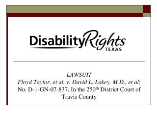 LAWSUIT Floyd Taylor, et al. v. David L. Lakey, M.D., et al ; No. D-1-GN-07-837, In the 250 th District Court of Travis
