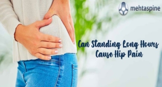 Can Standing Long Hours Cause Hip Pain | Mehta Spine