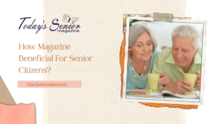 How Magazine Beneficial For Senior Citizens - TodaySSR