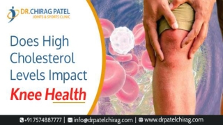 Can High Cholesterol Cause Knee Pain | Dr. Chirag Patel