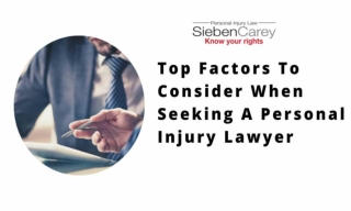 Top Factors To Consider When Seeking A Personal Injury Lawyer