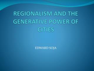 REGIONALISM AND THE GENERATIVE POWER OF CITIES