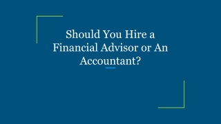 Should You Hire a Financial Advisor or An Accountant?