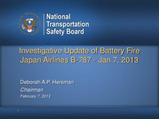 Investigative Update of Battery Fire Japan Airlines B-787 - Jan 7, 2013