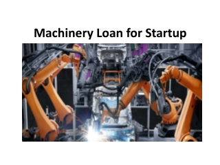 Machinery Loan for Startup