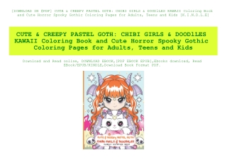 [DOWNLOAD IN @PDF] CUTE & CREEPY PASTEL GOTH CHIBI GIRLS & DOODlLES KAWAII Coloring Book and Cute Horror Spooky Gothic C