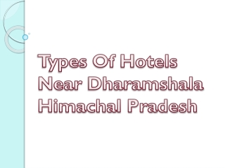 Types Of Hotels Near Dharamshala Himachal Pradesh