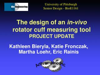 The design of an in-vivo rotator cuff measuring tool PROJECT UPDATE