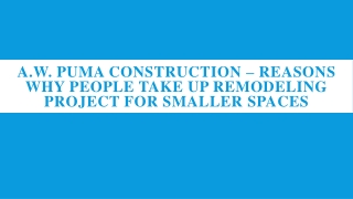 A.W. Puma Construction – People Take Up Remodeling Project for Smaller Spaces