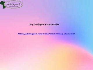 Buy the Organic Cacao powder