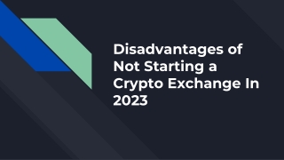 Disadvantages of Not Starting a Crypto Exchange In 2023