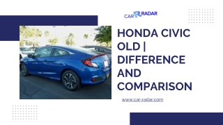 Honda Civic Old | Difference and Comparison