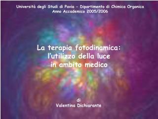 Università degli Studi di Pavia - Dipartimento di Chimica Organica Anno Accademico 2005/2006
