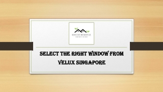 Select the Right Window from Velux Singapore