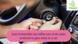 Auto locksmiths can utilise one of six main methods to gain entry to a car