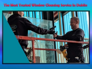 The Most Trusted Window Cleaning Service In Dublin